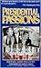 Presidential Passions: The Love Affairs of America's Presidents : From Washington and Jefferson to Kennedy and Johnson