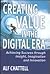 Creating Value in the Digital Era: Achieving Success through Insight, Imagination, and Innovation