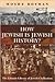 How Jewish Is Jewish History?
