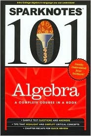 Algebra (SparkNotes 101)