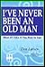 I've Never Been An Old Man by Don Larsen
