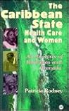 The Caribbean State, Health Care and Women: An Analysis of Barbados and Grenada During the 1979-1983 Period