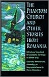 The Phantom Church and Other Stories from Romania (Russian and East European Studies)