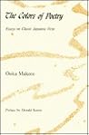The Colors of Poetry: Essays in Classic Japanese Verse