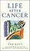 Life After Cancer by Ann Kent