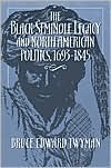 The Black Seminole Legacy and North American Politics, 1693-1845 (Paperback)