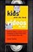 Kids Pick the Best Videos for Kids by Evan Levine