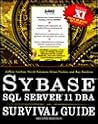 Sybase SQL Server 11 Dba Survival Guide Sybase SQL Server 11 Dba Survival Guide