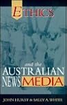 Ethics and the Australian News Media