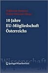 10 Jahre Eu Mitgliedschaft Österreichs: Bilanz Und Ausblick (German Edition)