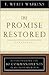 The Promise Restored: Rediscovering the Ten Commandments in an Uncertain World