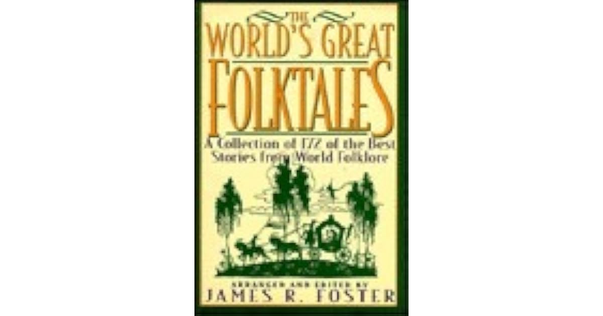 The World's Great Folktales A Collection of 172 of the Best Stories