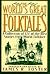 World's Great Folktales: A Collection of 172 of the Best Stories from World Folklore