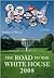The Road to the White House 2008