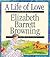 A Life of Love: The Story of Elizabeth Barrett Browning