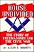House Undivided: The Story ...