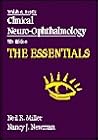 The Essentials: Walsh & Hoyt's Clinical Neuro-Ophthalmology, Companion to 5th Edition The Essentials: Walsh & Hoyt's Clinical Neuro-Ophthalmology, Companion to 5th Edition