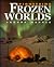 Pioneering Frozen Worlds