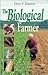 The Biological Farmer by Gary F. Zimmer