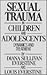 Sexual Trauma In Children And Adolescents: Dynamics & Treatment