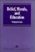 Belief, Morals, and Education: Collected Essays on the Philosophy of Education (Avebury Series in Philosophy)