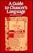 A Guide to Chaucer's Language