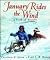 January Rides the Wind: A B...