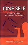 One Self: Life As a Means of Transformation One Self: Life As a Means of Transformation