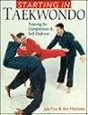 Starting In Taekwando: Training For Competition & Self-Defense Starting In Taekwando: Training For Competition & Self-Defense