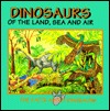 Dinosaurs of the Land, Sea, and Air (The Facts About Dinosaurs)