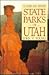 State Parks of Utah: A Guide and History (Bonneville Books)