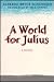 A World for Julius: A Novel (Texan Pan American Series)