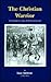 The Christian Warrior: Wres...