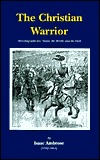The Christian Warrior: Wrestling With Sin, Satan, The World And The Flesh (Puritan Writings)