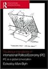 Routledge Handbook of International Political Economy (IPE): IPE as a Global Conversation (Routledge International Handbooks) Routledge Handbook of International Political Economy (IPE): IPE as a Global Conversation (Routledge International Handbooks)