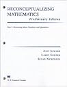 Reconceptualizing Mathematics Part 1 Preliminary Edition Reconceptualizing Mathematics Part 1 Preliminary Edition