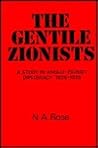 The Gentile Zionists: A Study in Anglo-Zionist Diplomacy 1929-1939 The Gentile Zionists: A Study in Anglo-Zionist Diplomacy 1929-1939