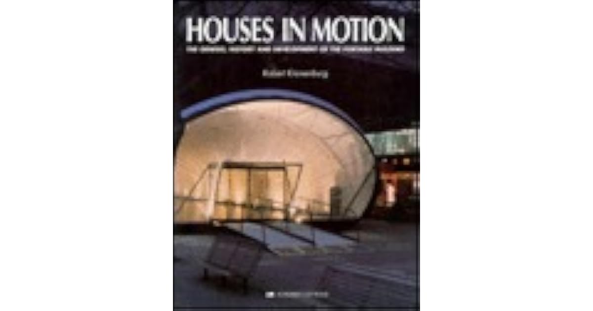Houses in Motion The Genesis, History and Development of the Portable
