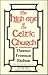 The High Age of the Celtic Church: An Introduction