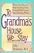 To Grandma's House, We...Stay : When You Have to Stop Spoiling Your Grandchildren and Start Raising Them