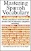 Mastering Spanish Vocabulary by José María Navarro