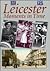 Leicester: Moments in time