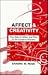 Affect and Creativity: the Role of Affect and Play in the Creative Process (Personality Assessment Series)