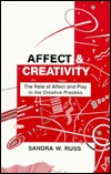 Affect and Creativity: the Role of Affect and Play in the Creative Process (Personality Assessment Series)