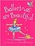 Ballerinas are Beautiful