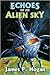 Echoes of an Alien Sky by James P. Hogan