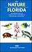 The Nature of Florida: An Introduction to Common Plants & Animals & Natural Attracitons (Field Guides Series)