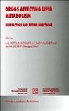 Drugs Affecting Lipid Metabolism: Risks Factors and Future Directions (Medical Science Symposia Series, 10) Drugs Affecting Lipid Metabolism: Risks Factors and Future Directions (Medical Science Symposia Series, 10)