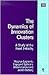 The Dynamics of Innovation Clusters: A Study of the Food Industry (New Horizons in the Economics of Innovation series)