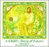 A Child's Story of Easter A Child's Story of Easter